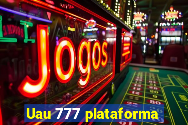 Uau 777 plataforma